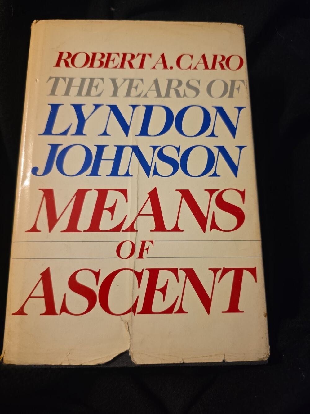 Robert A Caro / The Years of Lyndon Johnson Means of Ascent 1st Edition 1990